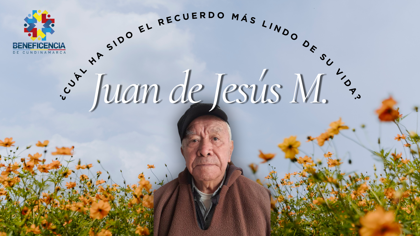 Video testimonios atencion y protección integral beneficencia de cundinamarca - Juan de Jesus Morales  